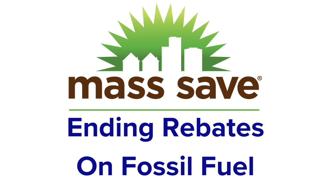 Mass Save Fossil Fuel Rebate Program Ending